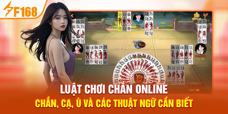 Luật Chơi Chắn Online: Chắn, Cạ, Ù và Các Thuật Ngữ Cần Biết